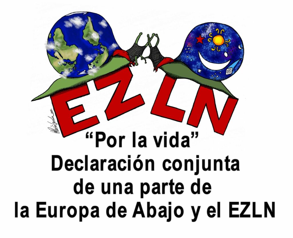 EZLN "Por la vida" Declaracion conjunta se una parte de Europa se Abajo y el EZLN